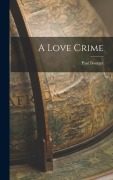 Cover-Bild zum Titel 'A Love Crime' von 'Paul Bourget'