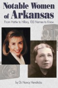 Cover-Bild zum Titel 'Notable Women of Arkansas: From Hattie to Hillary, 100 Names to Know' von 'Nancy Hendricks'