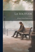Cover-Bild zum Titel 'La Solitude' von 'Johann Georg Zimmermann'