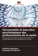 Cover-Bild zum Titel 'Personnalité et bien-être psychologique des professionnels de la santé' von 'Paulina Caizaluisa, Estuardo Paredes M'