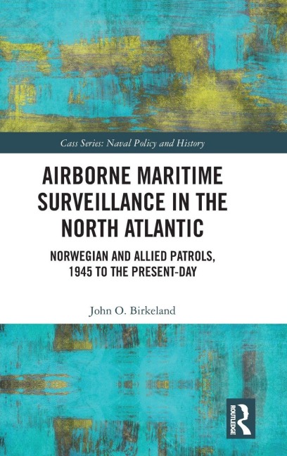 Airborne Maritime Surveillance in the North Atlantic - John O. Birkeland