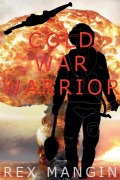 Cold War Warrior - Rex Mangin