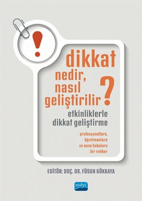Dikkat Nedir, Nasil Gelistirilir - Sevgi Mestci, Yagmur Atali, Aydan Darcin