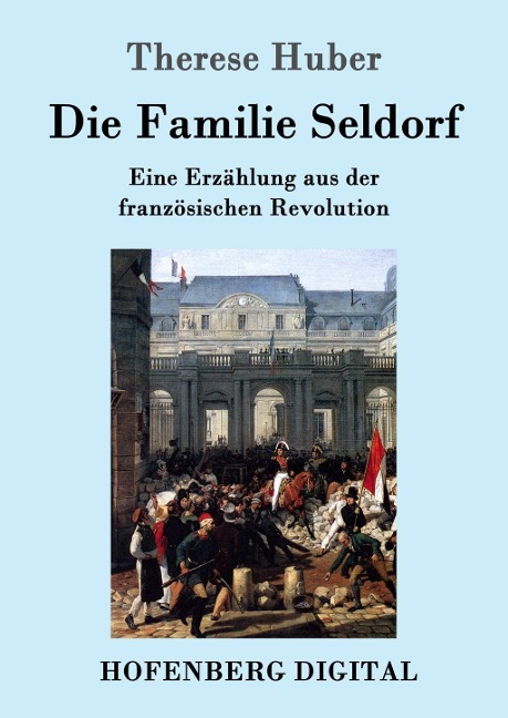 Die Familie Seldorf - Therese Huber