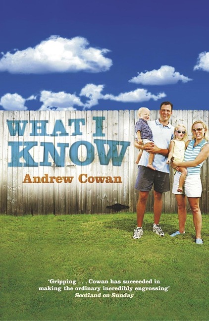 What I Know - Andrew Cowan