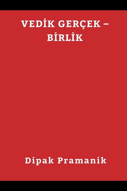 Vedİk Gerçek - Bİrlİk (वैदिक सत्य - एकता) - 