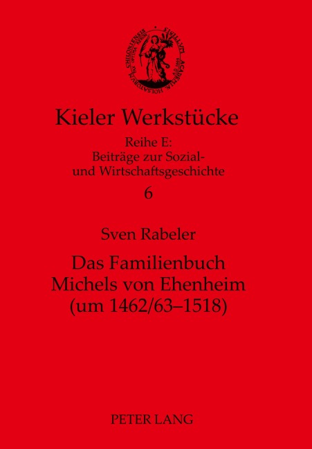 Das Familienbuch Michels von Ehenheim (um 1462/63-1518) - Sven Rabeler