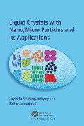 Cover-Bild zum Titel 'Liquid Crystals with Nano/Micro Particles and Their Applications' von 'Jayeeta Chattopadhyay, Rohit Srivastava'
