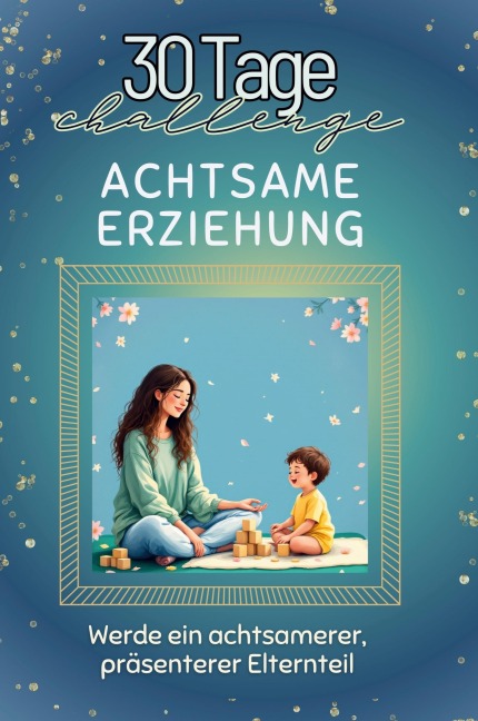 Achtsame Erziehung - Oliver Schwarz