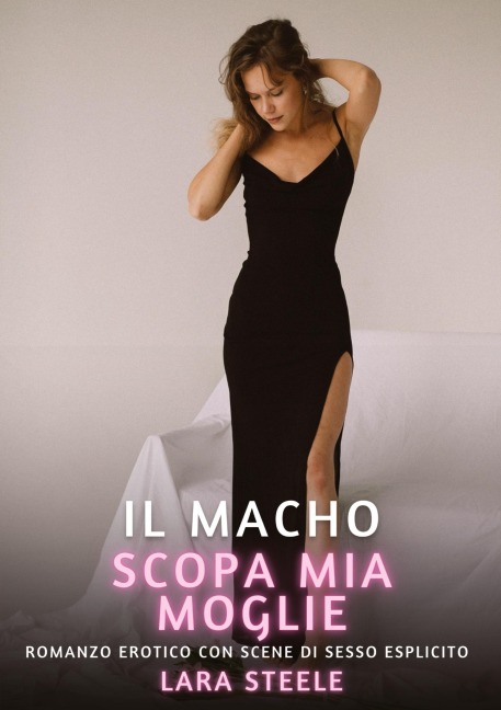 Il Macho scopa mia Moglie - Lara Steele