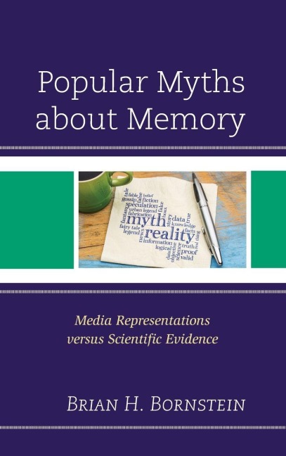 Popular Myths about Memory - Brian H. Bornstein