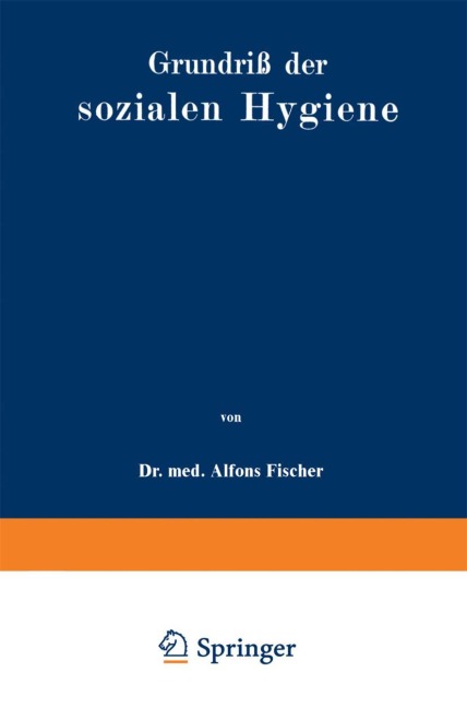 Grundriß der sozialen Hygiene - Alfons Fischer
