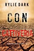 Cover-Bild zum Titel 'Con cattiveria (Un thriller dell'agente FBI Maeve Sharp - Libro 1)' von 'Rylie Dark'