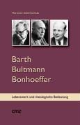 Barth Bultmann Bonhoeffer - Hermann Dembowski
