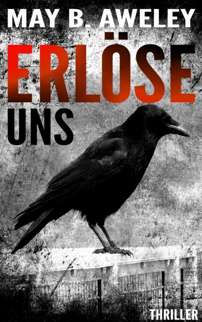 Erlöse uns - May B. Aweley