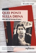 Cover-Bild zum Titel 'Quei ponti sulla Drina. Idee per un'Europa di pace' von 'Alexander Langer'