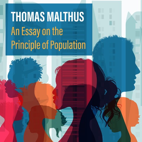 An Essay on the Principle of Population - Thomas Maltus