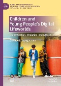 Children and Young People's Digital Lifeworlds - Chikezie E. Uzuegbunam
