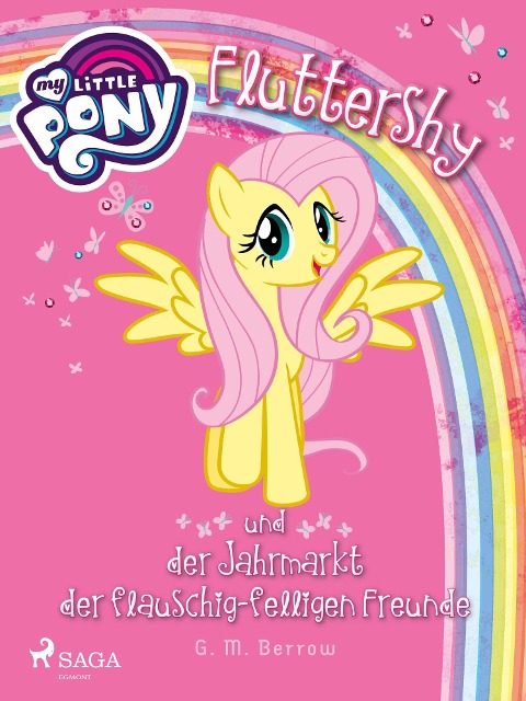 My Little Pony - Fluttershy und der Jahrmarkt der flauschig-felligen Freunde - G. M. Berrow