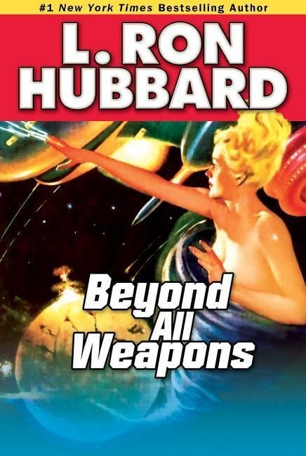 Beyond All Weapons - L Ron Hubbard