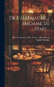 Cover-Bild zum Titel 'De L'allemagne / Madame De Stael...' von 'Xavier Marmier'