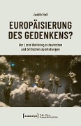 Cover-Bild zum Titel 'Europäisierung des Gedenkens?' von 'Judith Heß'