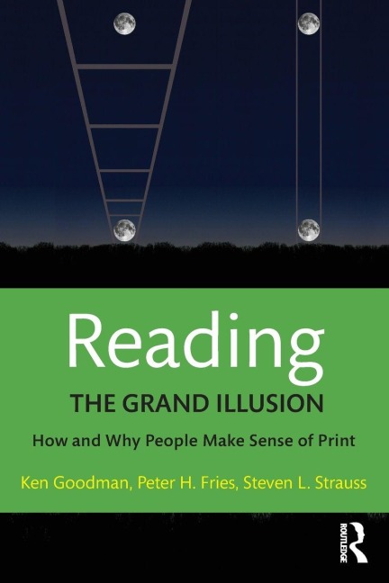 Reading- The Grand Illusion - Kenneth Goodman, Peter H. Fries, Steven L. Strauss