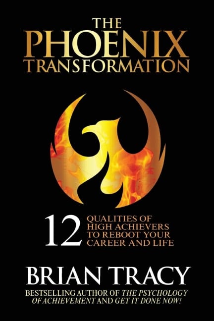 The Phoenix Transformation - Brian Tracy