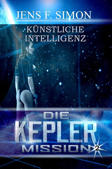 Künstliche Intelligenz (Die Kepler Mission 2) - Jens F. Simon