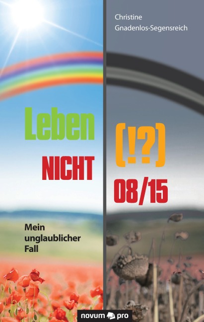 Leben (!?) NICHT 08/15 - Christine Gnadenlos-Segensreich