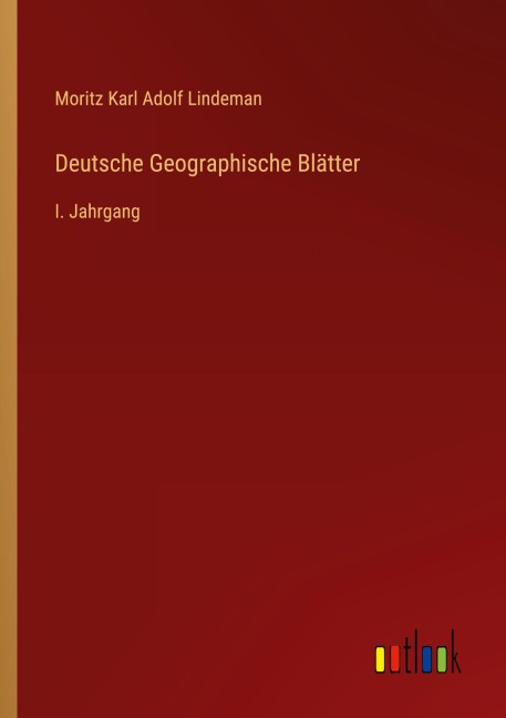 Deutsche Geographische Blätter - Moritz Karl Adolf Lindeman