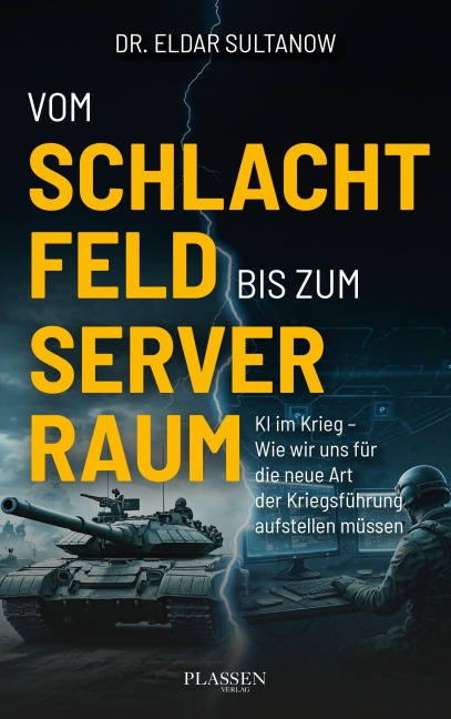 Vom Schlachtfeld bis zum Serverraum - Eldar Sultanow