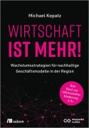 Cover-Bild zum Titel 'Wirtschaft ist mehr!' von 'Michael Kopatz'