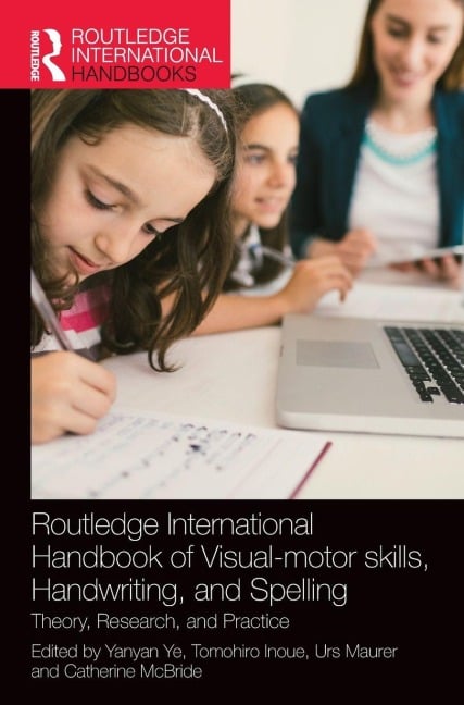 Routledge International Handbook of Visual-motor skills, Handwriting, and Spelling - 