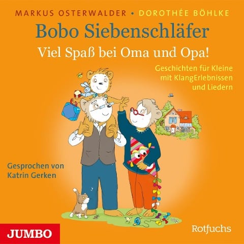 Bobo Siebenschläfer. Viel Spaß bei Oma und Opa! - Markus Osterwalder, Dorothée Böhlke