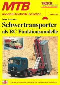 MTB Schwertransporter als RC Funktionsmodelle - Lothar Husemann