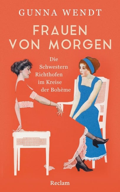Frauen von morgen. Die Schwestern Richthofen im Kreise der Bohème - Gunna Wendt