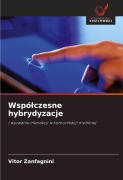 Cover-Bild zum Titel 'Wspó¿czesne hybrydyzacje' von 'Vitor Zanfagnini'