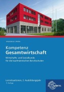 Cover-Bild zum Titel 'Kompetenz Gesamtwirtschaft Lernsituationen 2. Ausbildungsjahr' von 'Jürgen Müller, Stefan Kurtenbach, Raimund Frühbauer, Sabrina Metzler, Stefan Felsch'