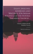 Cover-Bild zum Titel 'Essays, Speeches, Addresses and Writings, (On Indian Politics, ) of the Hon'ble Dadabhai Naoroji ...: (With Life and Portrait, )' von 'Dadabhai Naoroji, Chunilal Lallubhai Parekh'