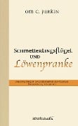 Cover-Bild zum Titel 'Schmetterlingsflügel und Löwenpranke' von 'Om C. Parkin'