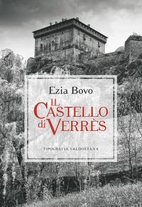 Il castello di Verrès - Ezia Bovo