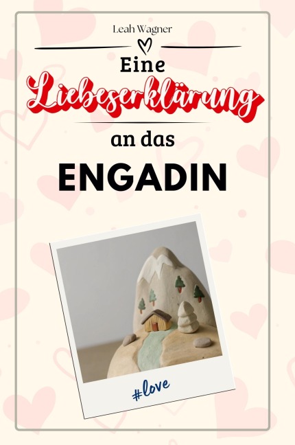 Eine Liebeserklärung an das Engadin - Leah Wagner