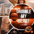 Cover-Bild zum Titel 'Dribble my Heart' von 'C. R. Scott'