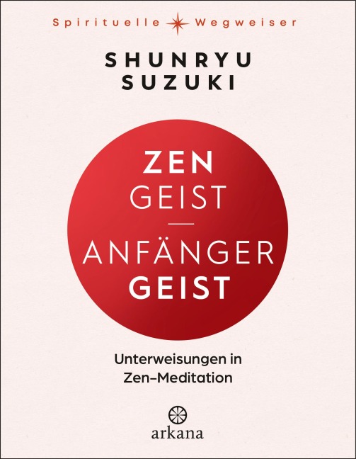 Zen-Geist - Anfänger-Geist - Shunryu Suzuki