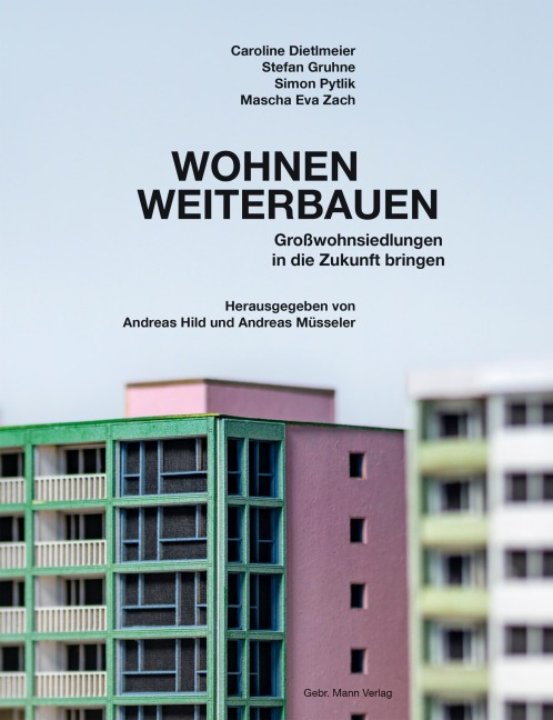 Wohnen weiterbauen - Caroline Dietlmeier, Stefan Gruhne, Simon Pytlik, Mascha Zach