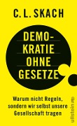 Cover-Bild zum Titel 'Demokratie ohne Gesetze' von 'C. L. Skach'