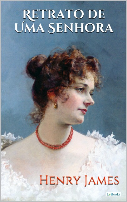 RETRATO DE UMA SENHORA - Henry James