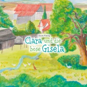 Cover-Bild zum Titel 'Clara und die böse Gisela' von 'Christa Wieting'