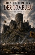 Cover-Bild zum Titel 'Der letzte Ritter der Tomburg' von 'Richard Feldmann'